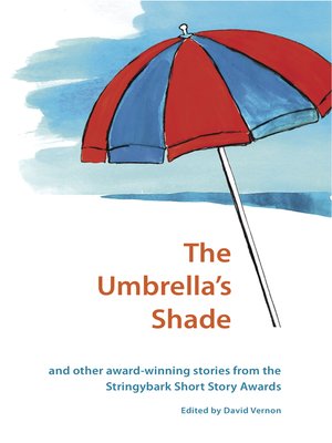 cover image of The Umbrella's Shade and Other Award-winning Stories from the Stringybark Short Story Award